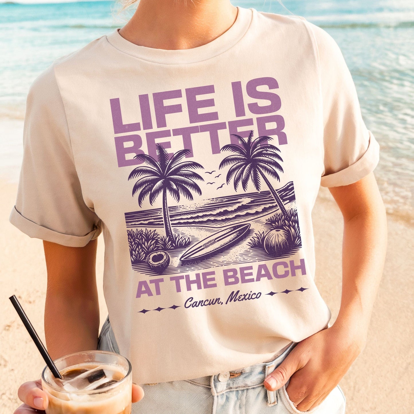 Life is Better at the Beach, Cancun Softsyle Tee
